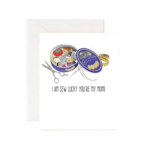 I Am Sew Lucky You're My Mom! - Greeting Card