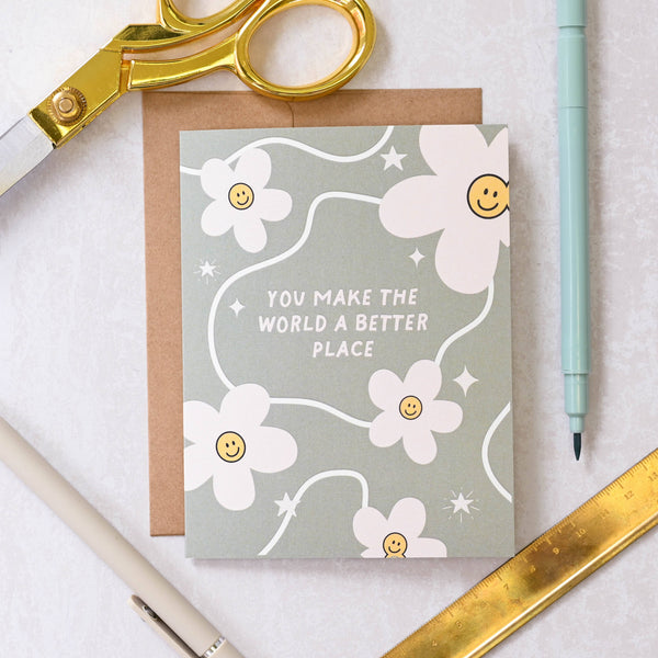 You Make The World A Better Place - Daisy Card