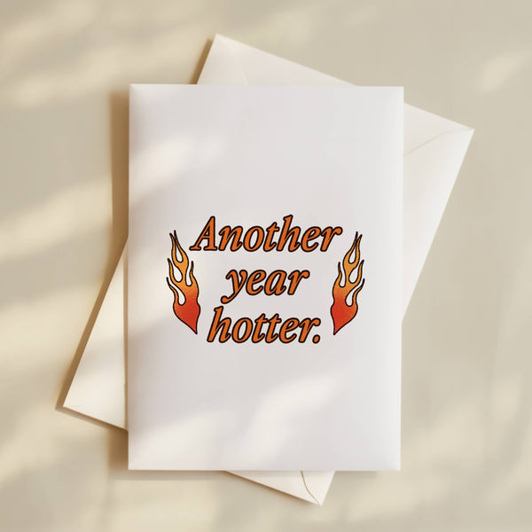 Another Year Hotter Birthday Greeting Card