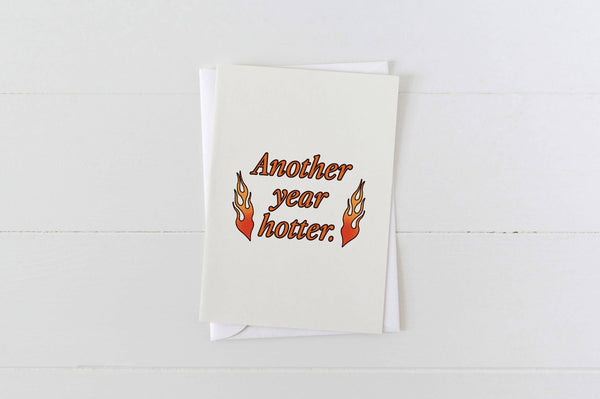 Another Year Hotter Birthday Greeting Card